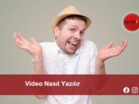 Video Nasıl Yazılır | Video Nasıl Yazılır TDK