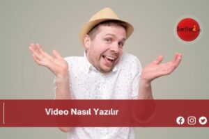 Video Nasıl Yazılır | Video Nasıl Yazılır TDK