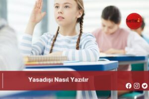 Yasadışı Nasıl Yazılır | Yasadışı Nasıl Yazılır TDK