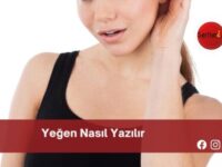 Yeğen Nasıl Yazılır | Yeğen Nasıl Yazılır TDK