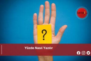 Yüzde Nasıl Yazılır | Yüzde Nasıl Yazılır TDK