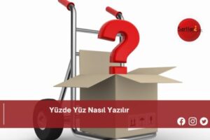 Yüzde Yüz Nasıl Yazılır | Yüzde Yüz Nasıl Yazılır TDK