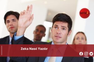 Zeka Nasıl Yazılır | Zeka Nasıl Yazılır TDK