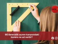 90 derecelik açının karşısındaki kenara ne ad verilir?