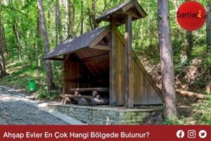 Ahşap Evler En Çok Hangi Bölgede Bulunur