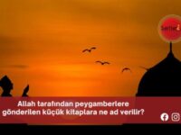 Allah tarafından peygamberlere gönderilen küçük kitaplara ne ad verilir?