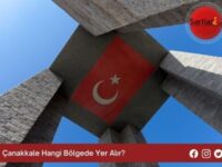 Çanakkale Hangi Bölgede Yer Alır