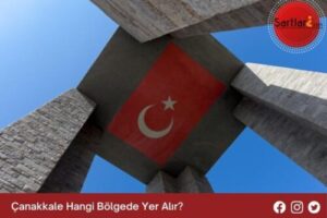 Çanakkale Hangi Bölgede Yer Alır