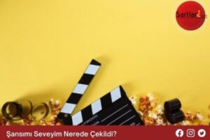 Şansımı Seveyim Nerede Çekildi