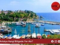 Antalya Hangi Bölgede Yer Alır