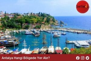 Antalya Hangi Bölgede Yer Alır
