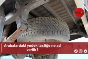 Arabalardaki yedek lastiğe ne ad verilir?