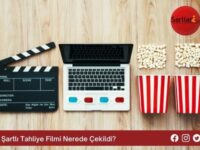 Şartlı Tahliye Filmi Nerede Çekildi