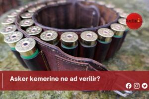 Asker kemerine ne ad verilir?