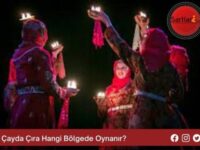 Çayda Çıra Hangi Bölgede Oynanır