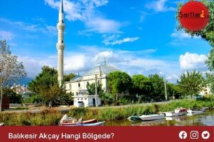 Balıkesir Akçay Hangi Bölgede