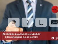 Bir iletinin kendisini kestirilebilir kılan niteliğine ne ad verilir?