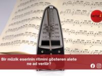 Bir müzik eserinin ritmini gösteren alete ne ad verilir?