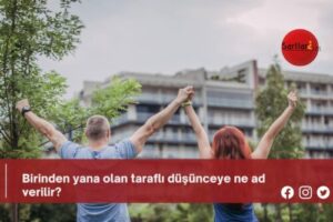 Birinden yana olan taraflı düşünceye ne ad verilir?