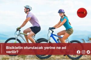 Bisikletin oturulacak yerine ne ad verilir?