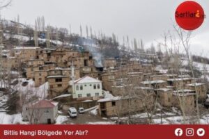 Bitlis Hangi Bölgede Yer Alır
