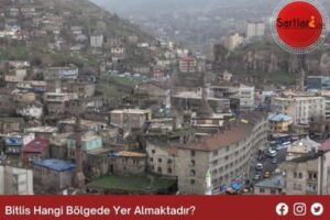 Bitlis Hangi Bölgede Yer Almaktadır