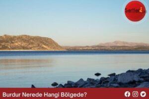 Burdur Nerede Hangi Bölgede