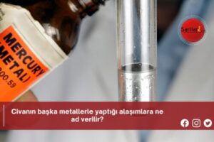 Civanın başka metallerle yaptığı alaşımlara ne ad verilir?