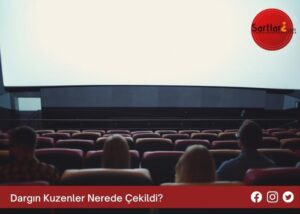 Dargın Kuzenler Nerede Çekildi