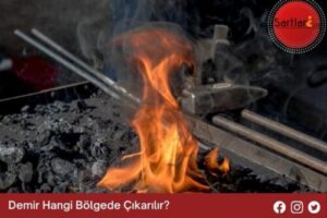 Demir Hangi Bölgede Çıkarılır