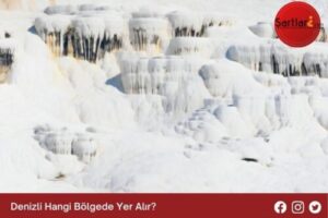 Denizli Hangi Bölgede Yer Alır