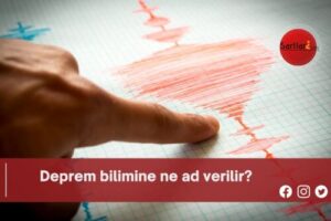 Deprem bilimine ne ad verilir?