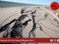 Deprem En Cok Hangi Bölgede Olur