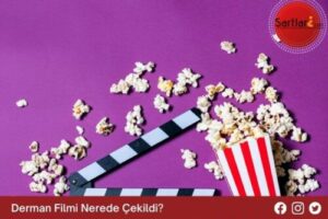 Derman Filmi Nerede Çekildi