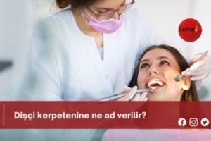 Dişçi kerpetenine ne ad verilir?