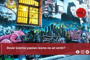 Duvar üzerine yapılan resme ne ad verilir?