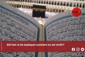 Elif lam ra ile başlayan surelere ne ad verilir?