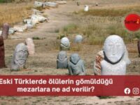 Eski türklerde ölülerin gömüldüğü mezarlara ne ad verilir?