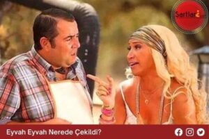 Eyvah Eyvah Nerede Çekildi