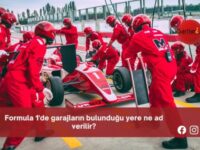 Formula 1’de garajların bulunduğu yere ne ad verilir?