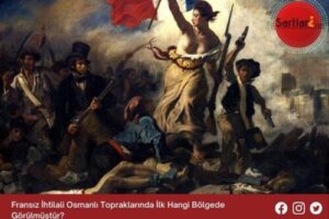 Fransız İhtilali Osmanlı Topraklarında İlk Hangi Bölgede Görülmüştür