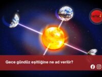 Gece gündüz eşitliğine ne ad verilir?