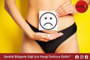 Genital Bölgede Siğil İçin Hangi Doktora Gidilir