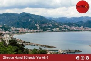 Giresun Hangi Bölgede Yer Alır