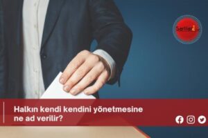 Halkın kendi kendini yönetmesine ne ad verilir?