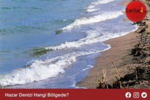 Hazar Denizi Hangi Bölgede