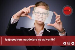 Işığı geçiren maddelere ne ad verilir?