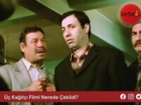 Üç Kağıtçı Filmi Nerede Çekildi