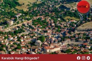 Karabük Hangi Bölgede