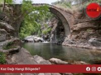 Kaz Dağı Hangi Bölgede